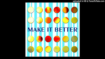 MAKE IT BETTER / mitsu-O!