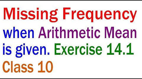 Missing Frequency: Problem 3 Exercise 14.1 Statistics Class 10th NCERT Arithmetic Mean of group data