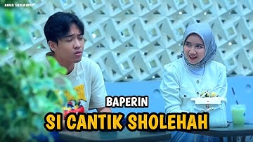 BAPERIN SI CANTIK SHOLEHAH || RONAN SAEFULL GOBAN