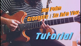 Nai Palm- Crossfire / So Into You  [Guitar Tutorial]