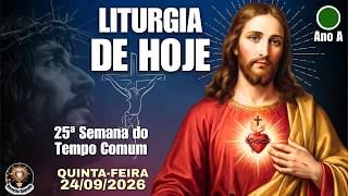 LITURGIA DE HOJE COMPLETA | Quinta, 24 de Setembro | 25ª Semana do Tempo Comum