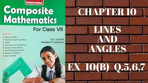 std 7 || exe 10(B) || Q.5,6,7 || Lines and angles || composite mathematics || s.chand