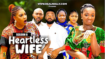 HEARTLESS WIFE (SEASON 6){NEW TRENDING NIGERIAN MOVIE} - 2024 LATEST NIGERIAN NOLLYWOOD MOVIES