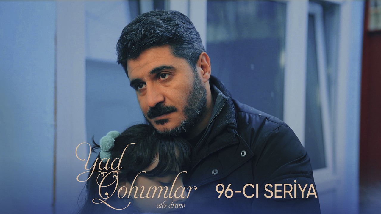 Yad Qohumlar  96-cı Seriya
