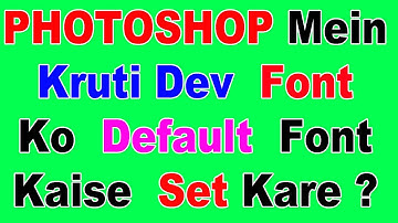 Photoshop Mein Kruti Dev Font Ko Default Font Kaise Set Kare in Hindi