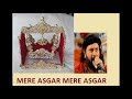 Mere asgar mere asgar chand afzal qadri shahidi