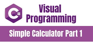 Visual Programming (C#) Lecture 7 (Urdu/Hindi) Simple Calculator Part 1