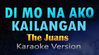 DI MO NA AKO KAILANGAN - The Juans (KARAOKE)