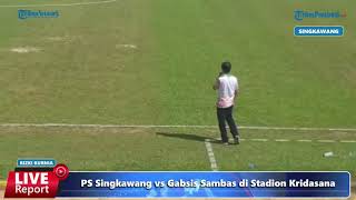  Live Report - Ps Singkawang Vs Gabsis Sambas Di Stadion Kridasana Singkawang
