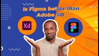 Figma vs Adobe XD (2023)  || Which is right for you?