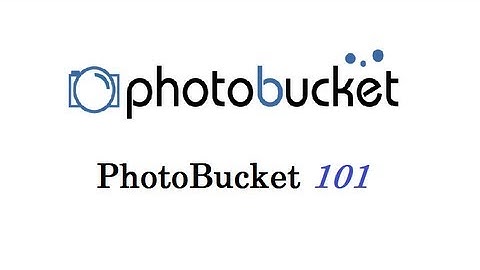 How to use PhotoBucket 101