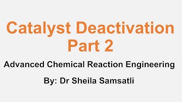 Advanced Chemical Reaction Engineering Lectures. Topic 6: Catalyst Deactivation - Part 2