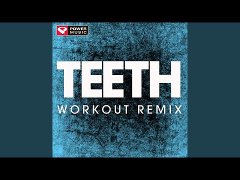 Teeth Workout Remix