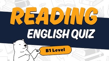 Can You Pass this B1 English Reading Quiz? Let