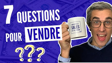 7 Questions PUISSANTES à poser pour VENDRE (exemples pour rendez-vous et découverte)