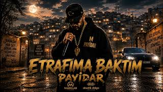 🥀 PAYİDAR – ETRAFIMA BAKTIM | Official Audio | Duygusal Türkçe Rap 2026 |