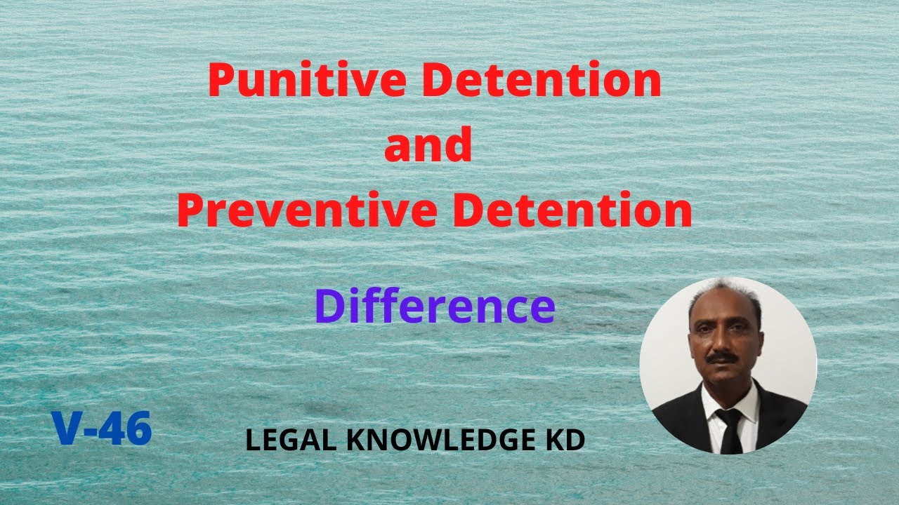 Diff B w Punitive Detention And Preventive Detention Preventive