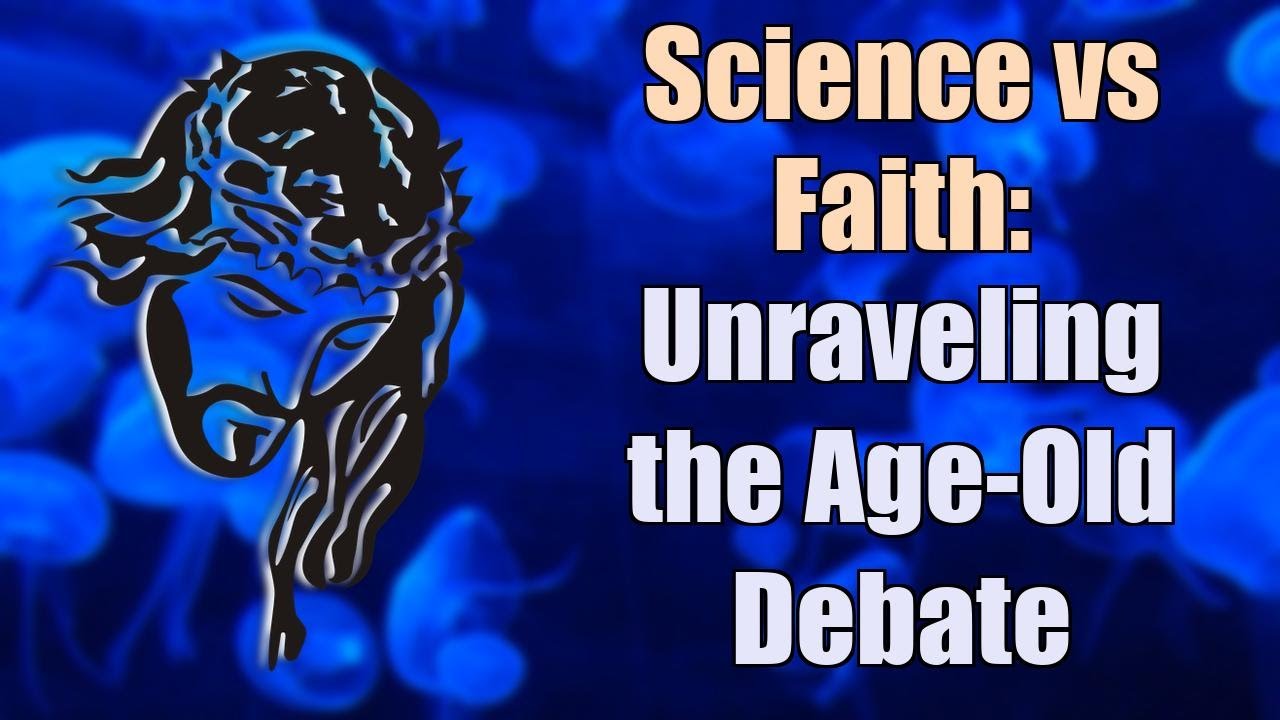 🔥 "Science vs Faith: Unraveling the Age-Old Debate" 🔥 - YouTube
