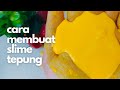 Cara Membuat Slime Tepung Tanpa Pewarna