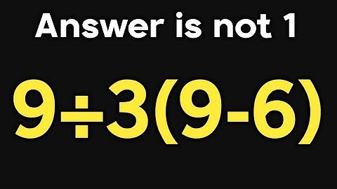9÷3(9-6) = ❓ / Simplify algebraic expression / PEMDAS rules maths question