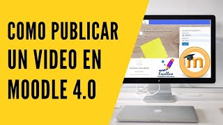 Tutorial: Cómo publicar un video en Moodle 4.0 (en español)