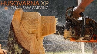 Husqvarna XP Chainsaw Carving