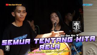 Semua Tentang Kita  Rela Gea Ayu Jaranan Versi Panjak Ruwet Terbaru 2022   Jordan 