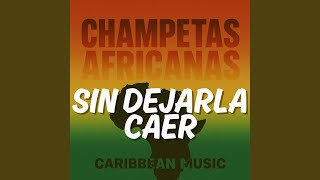Sin Dejarla Caer Champeta (Africana)