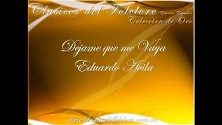 Dejame que me vaya - Eduardo Avila - Clasicos del Folclore Argentino chords