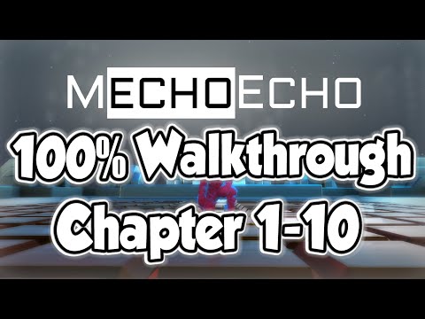 MechoEcho 100% Walkthrough - Chapter 1-10 Achievement Guide - DPadGamer