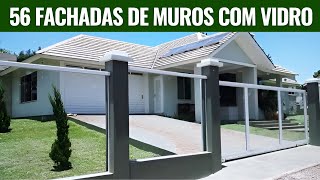 56 FACHADAS DE MURO COM VIDRO QUE VOCÊ SÓ VER AQUI