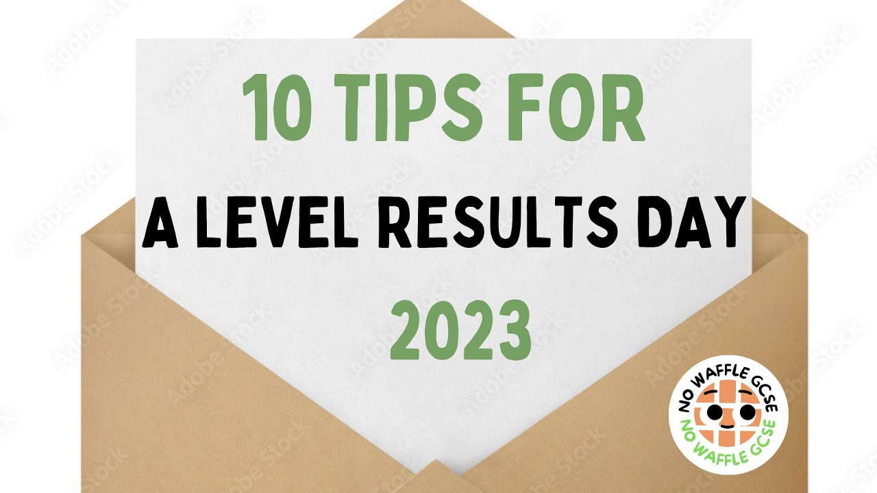 10 tips for A LEVEL RESULTS DAY 2023 - YouTube