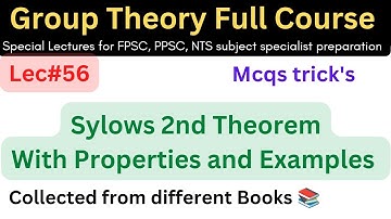 lec#56 Sylow 2nd theorem | sylow 2nd theorem problems #mathematics #lectures #ppsc #maths #fpsc #phd