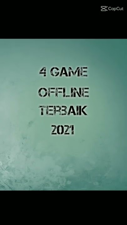 4 Game offline terbaik 2021