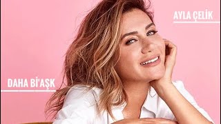 Ayla Çeli̇k - Daha Bi̇aşk(Offi̇ci̇al)