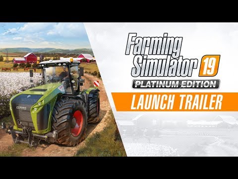 Farming Simulator 19 Platinum Edition - Launch Trailer