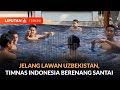 Pemain timnas indonesia berenang santai jelang hadapi uzbekistan di semifinal piala asia  liputan 6