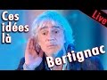 Louise Bertignac - Ces idées là / Live dans Les Années Bonheur