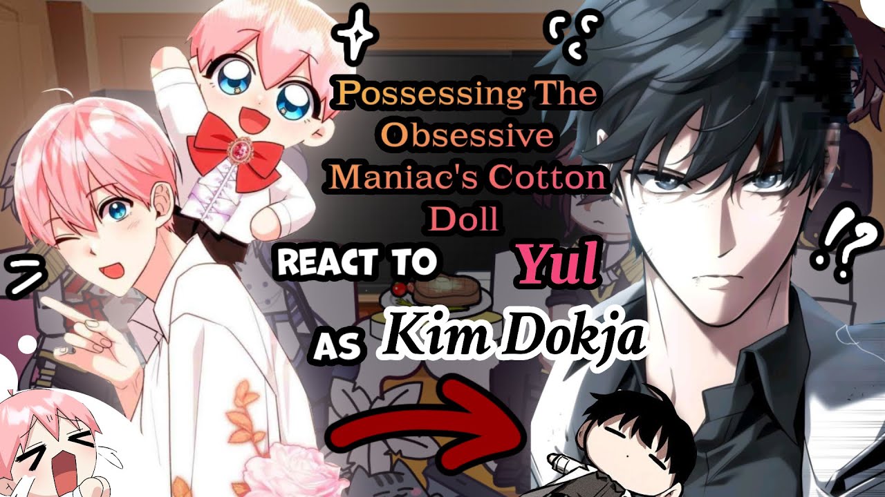 Possessing The Obsessive Maniac's Cotton Doll React to Yul as Kim Dokja // Gacha React // PTOMCD