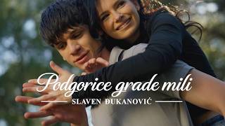 SLAVEN DJUKANOVIC - PODGORICE GRADE MILI (official video 2026)