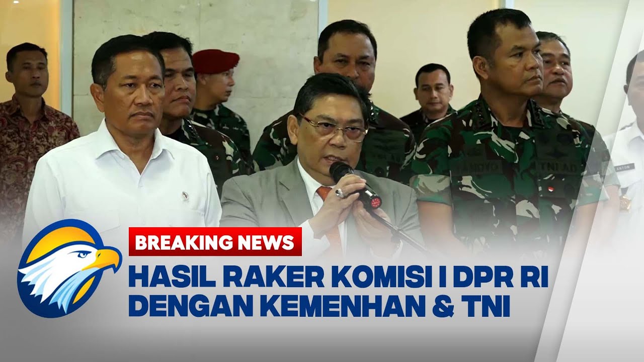 BREAKING NEWS - [FULL] Hasil Rapat Kerja Komisi I DPR RI dengan Kemenhan & TNI