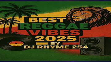 💛💚❤️ Best Reggae Vibes 2025 By DJ Rhyme 254– The Ultimate Reggae Mix 2025 | Owen Gray | Donaldson