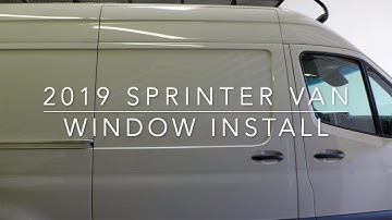 2019 Sprinter Van Window Installation
