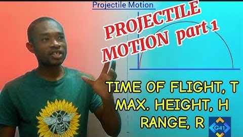 PROJECTILE MOTION//TIME OF FLIGHT//MAXIMUM HEIGHT//RANGE//PHYSICS//PHY101