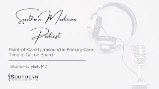 Point of Care Ultrasound in Primary Care: Time to Get on Board