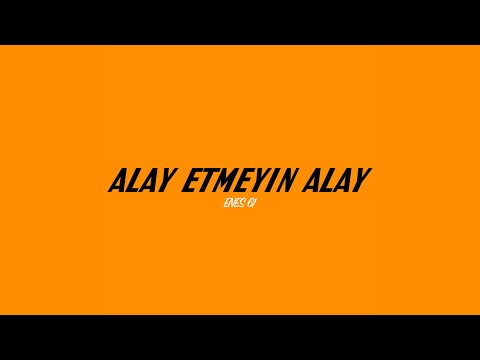 ENES 61 - Alay Etmeyin Alay [Official Audio]