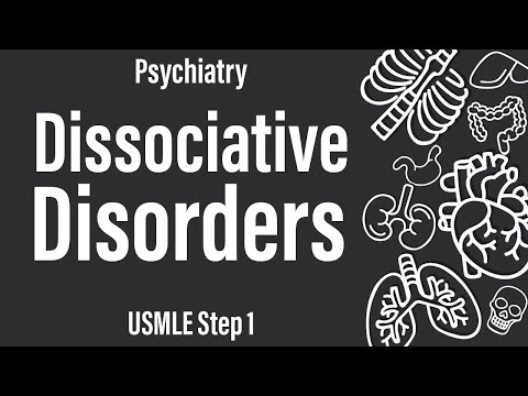 ഡിസോസിയേറ്റീവ് ഡിസോർഡേഴ്സ് (സൈക്യാട്രി) - USMLE ഘട്ടം 1