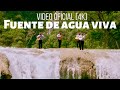 FUENTE DE AGUA VIVA-VIDEO OFICIAL [4K]