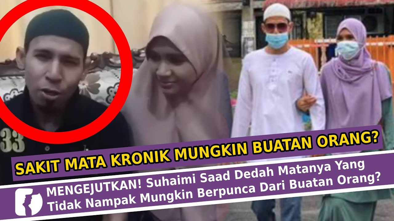 Mengejutkan Suhaimi Saad Dedah Matanya Yang Tidak Nampak Mungkin Berpunca Dari Buatan Orang Youtube
