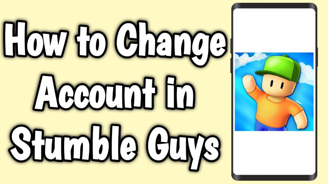 how-to-change-account-in-stumble-guys-youtube